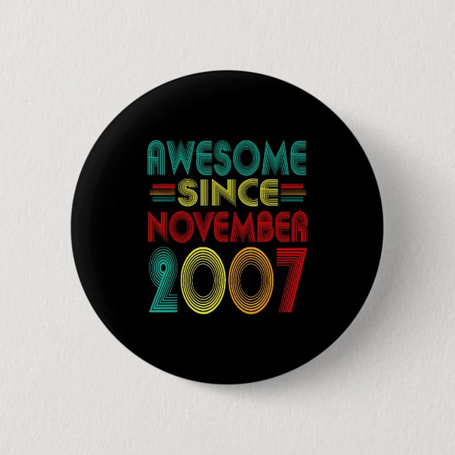Awesome Since November 2007 Years 18th Bday Funny  Button (Front)