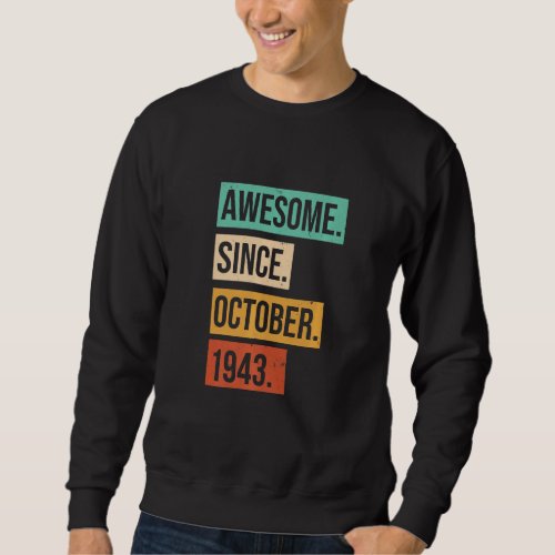 Awesome Since October 1943  Birthday graphic Sweatshirt