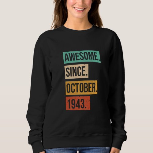 Awesome Since October 1943  Birthday graphic Sweatshirt