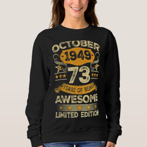 Awesome Since October 1949 73 Years Old 73rd Birth Sweatshirt