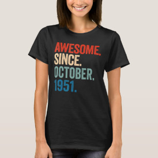 Awesome Since October 1951 71st Birthday 71 Years T-Shirt