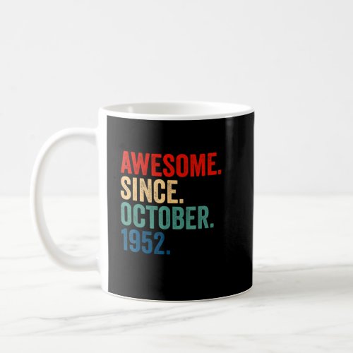 Awesome Since October 1952 70 Years Old  70th Birt Coffee Mug