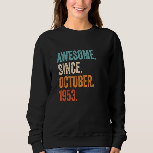 Awesome Since October 1953 69th Birthday Sweatshirt
