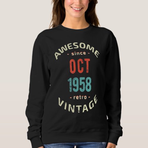 Awesome since October 1958   retro   vintage 1958  Sweatshirt