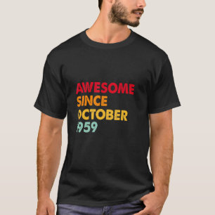 Awesome Since October 1959 63rd Birthday  63 Years T-Shirt