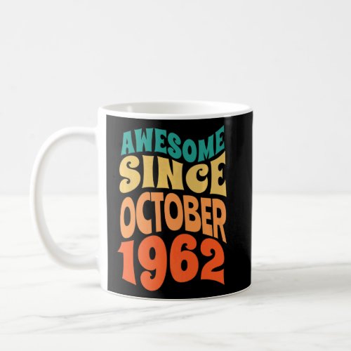 Awesome Since October 1962 60 Years Old Totally Ep Coffee Mug