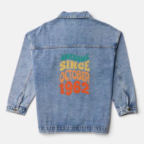 Awesome Since October 1962 60 Years Old Totally Ep Denim Jacket