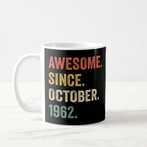 Awesome Since October 1962 60th Birthday  60 Years Coffee Mug