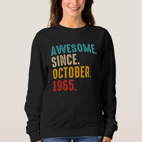 Awesome Since October 1965 57th Birthday 57 Years  Sweatshirt