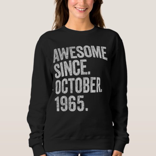 Awesome Since October 1965 57th Birthday  57 Years Sweatshirt