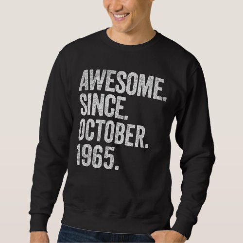 Awesome Since October 1965 57th Birthday  57 Years Sweatshirt