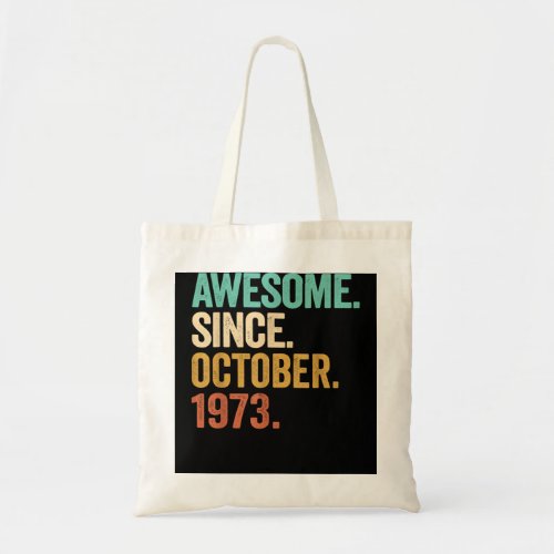 Awesome Since October 1973 49 Years Old 49th Birth Tote Bag
