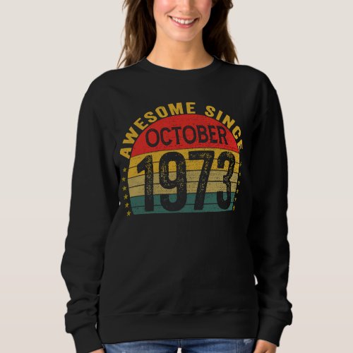 Awesome Since October 1973  50th Birthday Women Me Sweatshirt