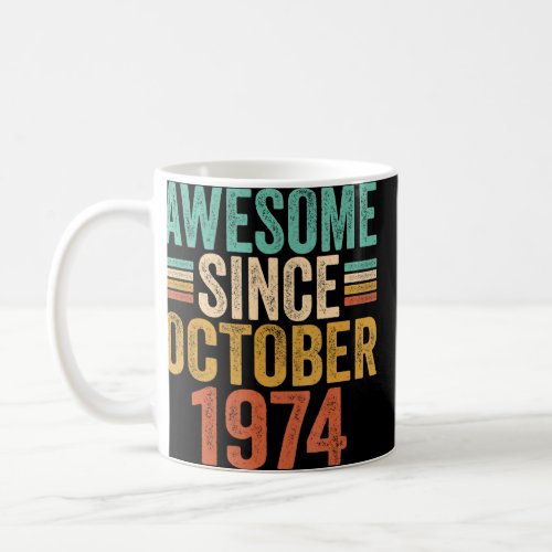 Awesome Since October 1974 48 Years Old 48th Birth Coffee Mug