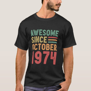 Awesome Since October 1974 50th Birthday Gift T-Shirt