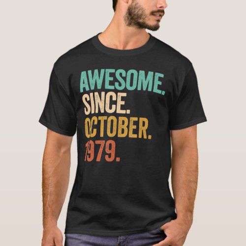 Awesome Since October 1979 43 Years Old 43rd Birth T_Shirt