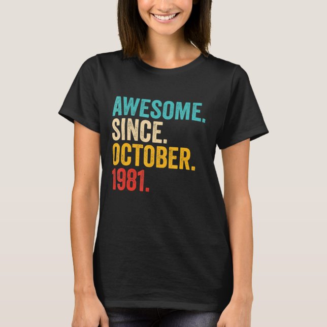Awesome Since October 1981 41 Years Old  41st Birt T-Shirt (Front)