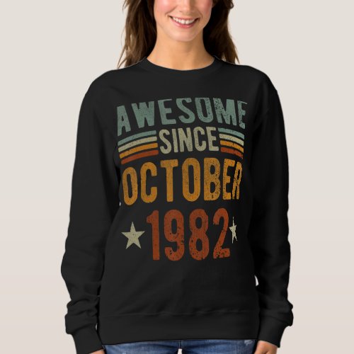 Awesome Since October 1982 40 Years Old 40th anniv Sweatshirt