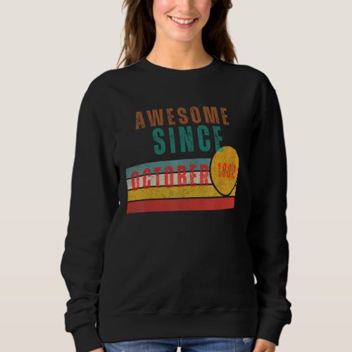 Awesome Since October 1982 40 Years Old Vintage Su Sweatshirt