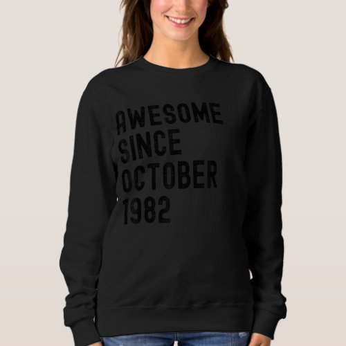 Awesome Since October 1982 Born In 1982 Vintage Bi Sweatshirt