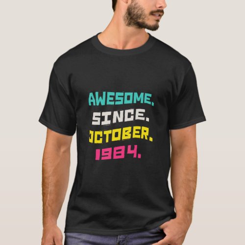 Awesome Since October 1984 38th Birthday 38 years  T_Shirt