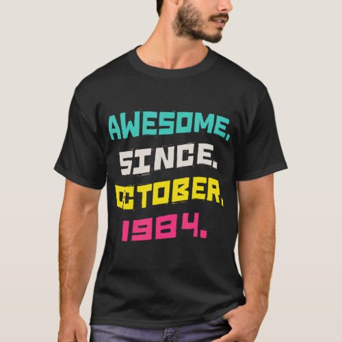 Awesome Since October 1984 38th Birthday 38 years  T_Shirt