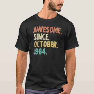 Awesome Since October 1984 38th Birthday 38year O T-Shirt