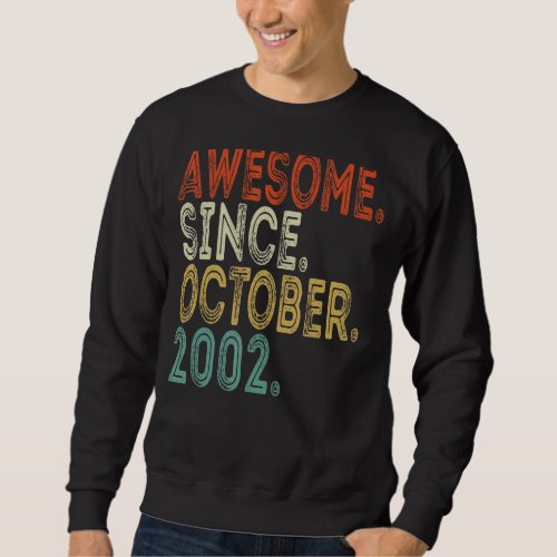Awesome Since October 2002 20 Years Old 20th Birth Sweatshirt
