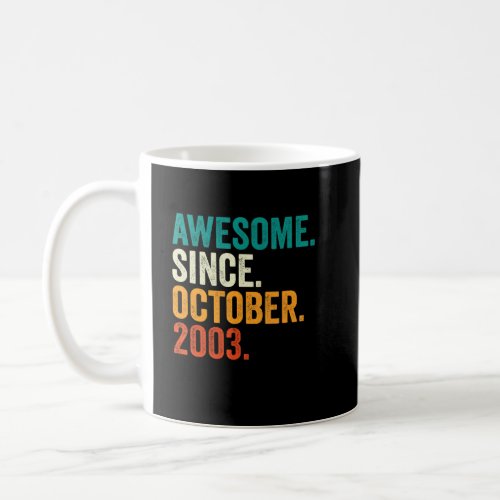 Awesome Since October 2003 19 Years Old  19th Birt Coffee Mug