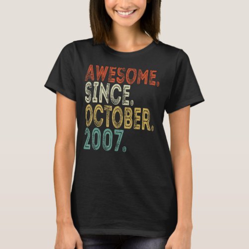 Awesome Since October 2007 15 Years Old 15th Birth T_Shirt