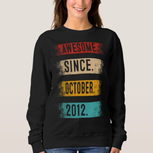Awesome Since October 2012 10 Years Old 10th Birth Sweatshirt