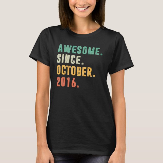 Awesome Since October 2016 6th Birthday  6 Year Ol T-Shirt (Front)