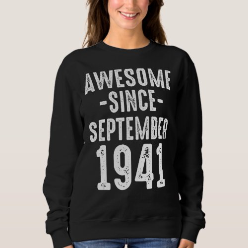 Awesome Since September 1941 Grandpa Grandma 81st  Sweatshirt