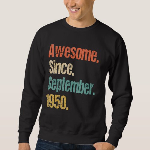 Awesome Since September 1950 72nd Birthday Vintage Sweatshirt