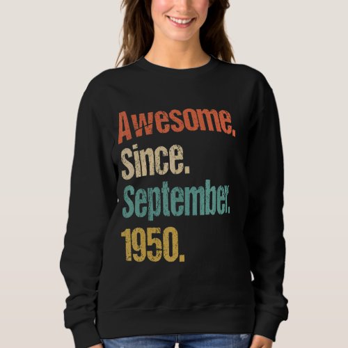 Awesome Since September 1950 72nd Birthday Vintage Sweatshirt