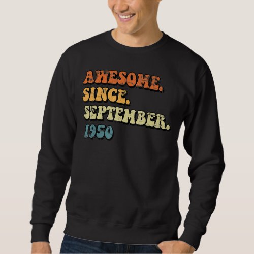 Awesome Since September 1950 Retro Groovy 72nd Bir Sweatshirt