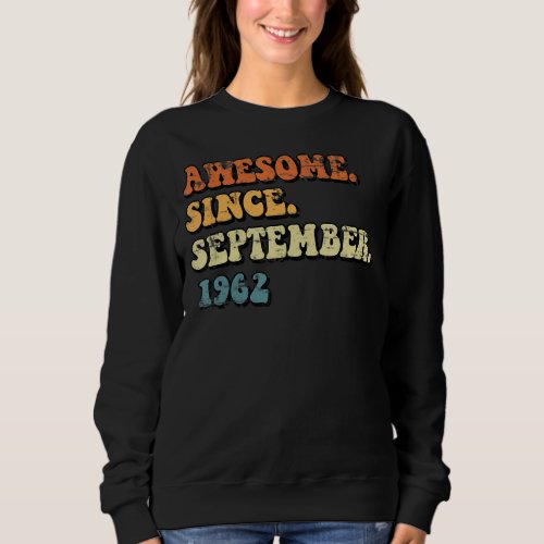 Awesome Since September 1962 Retro Groovy 60th Bir Sweatshirt