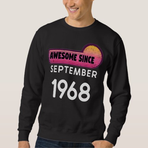 Awesome Since September 1968 Birthday 1968 Septemb Sweatshirt