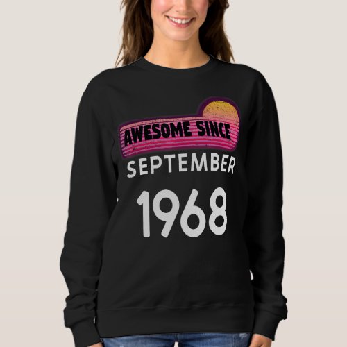 Awesome Since September 1968 Birthday 1968 Septemb Sweatshirt