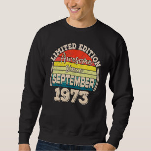 Awesome Since September 1973 Born in September Dad Sweatshirt