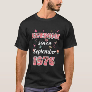 Awesome Since September 1976 Flowers 1976 Septembe T-Shirt