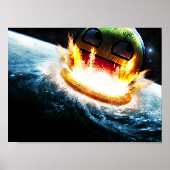 Awesome Smiley   Crashing into Earth Poster