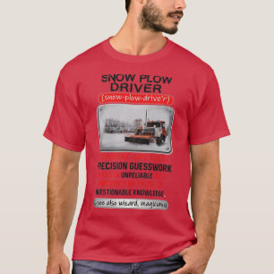 Awesome Snow Plow Driver Who Does Precision Guessw T-Shirt