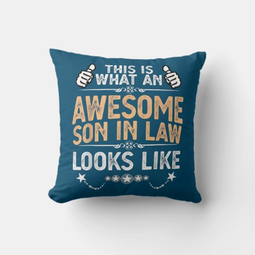 Awesome Son in Law Birthday Gift Ideas Awesome Throw Pillow