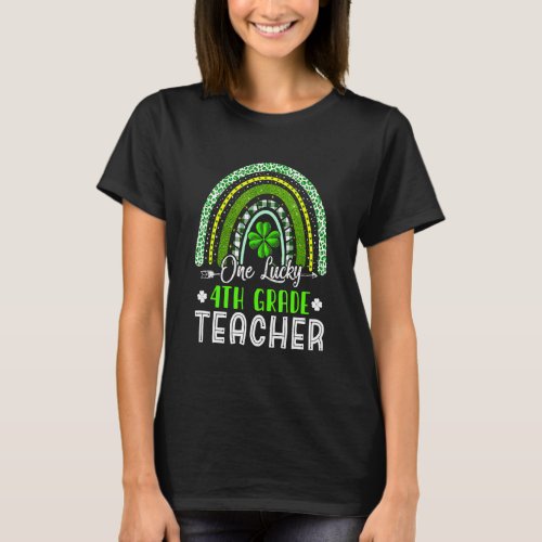 Awesome St Patricks Day Fourth Grade Teacher Rainb T_Shirt