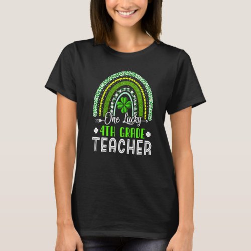 Awesome St Patricks Day Fourth Grade Teacher Rainb T_Shirt