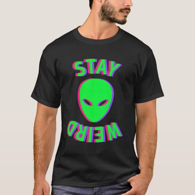 Awesome Stay Weird Alien Face Glitch Ufo Extraterr T-Shirt (Front)