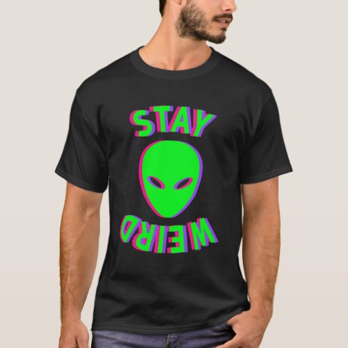 Awesome Stay Weird Alien Face Glitch Ufo Extraterr T_Shirt