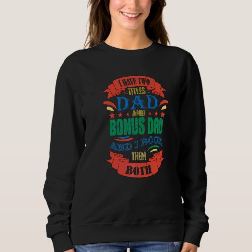 Awesome Stepdad Bonus Dad  For Step Dads Fathers  Sweatshirt