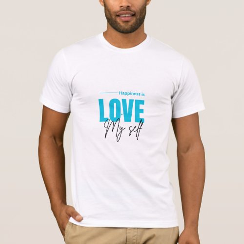Awesome T shirt happiness is love myself